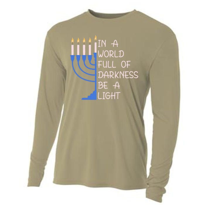 Hanukkah Menorah In A World Full Of Darkness Be A Light Cooling Performance Long Sleeve Crew