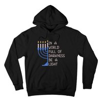 Hanukkah Menorah In A World Full Of Darkness Be A Light Hoodie