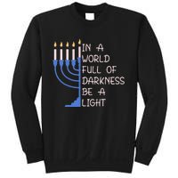 Hanukkah Menorah In A World Full Of Darkness Be A Light Sweatshirt