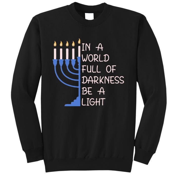 Hanukkah Menorah In A World Full Of Darkness Be A Light Sweatshirt