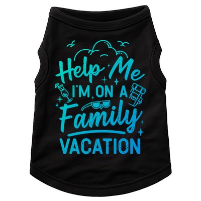 Help Me Im On A Family Vacation Travel Traveling Funny Gift Doggie Tank
