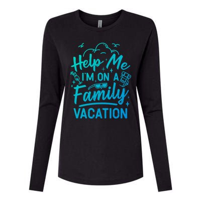 Help Me Im On A Family Vacation Travel Traveling Funny Gift Womens Cotton Relaxed Long Sleeve T-Shirt