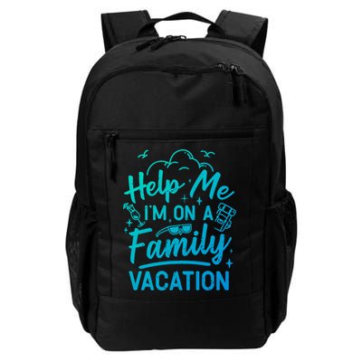 Help Me Im On A Family Vacation Travel Traveling Funny Gift Backpack