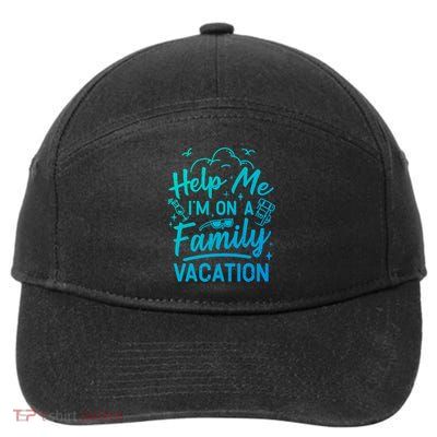 Help Me Im On A Family Vacation Travel Traveling Funny Gift 7-Panel Snapback Hat