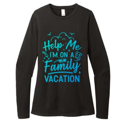 Help Me Im On A Family Vacation Travel Traveling Funny Gift Womens CVC Long Sleeve Shirt