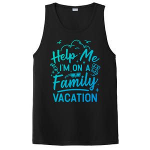 Help Me Im On A Family Vacation Travel Traveling Funny Gift PosiCharge Competitor Tank