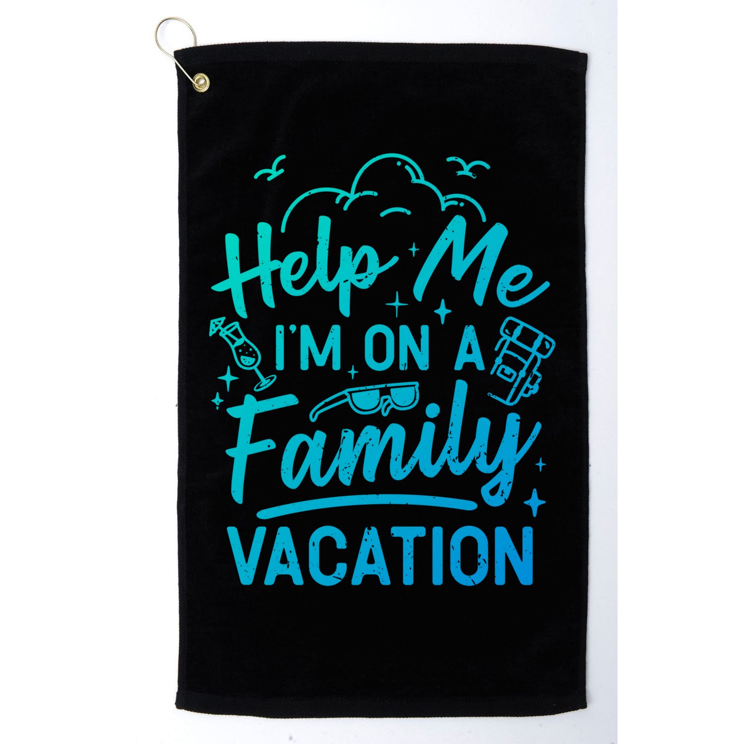 Help Me Im On A Family Vacation Travel Traveling Funny Gift Golf Towel
