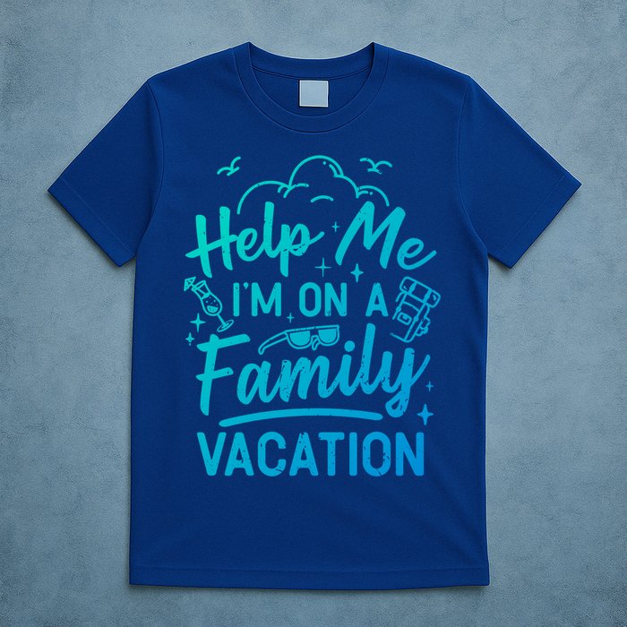 Help Me Im On A Family Vacation Travel Traveling Funny Gift T-Shirt