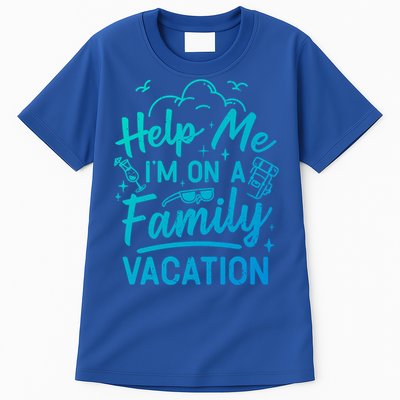Help Me Im On A Family Vacation Travel Traveling Funny Gift Tall T-Shirt