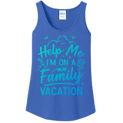 Help Me Im On A Family Vacation Travel Traveling Funny Gift Ladies Essential Tank