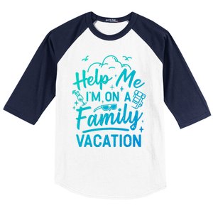 Help Me Im On A Family Vacation Travel Traveling Funny Gift Baseball Sleeve Shirt