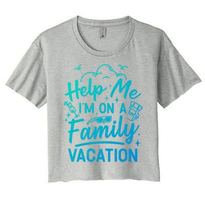 Help Me Im On A Family Vacation Travel Traveling Funny Gift Women's Crop Top Tee