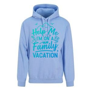 Help Me Im On A Family Vacation Travel Traveling Funny Gift Unisex Surf Hoodie