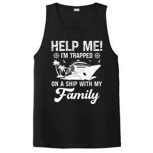 Help Me Im Trapped On A Ship With My Family Cruising Sailing Cute Gift PosiCharge Competitor Tank