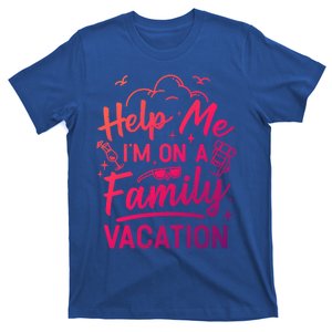 Help Me Im On A Family Vacation Travel Traveling Funny Gift T-Shirt