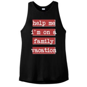 Help Me Im On A Family Vacation Awesome Family Reunion Tee Great Gift Ladies PosiCharge Tri-Blend Wicking Tank