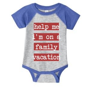 Help Me Im On A Family Vacation Awesome Family Reunion Tee Great Gift Infant Baby Jersey Bodysuit