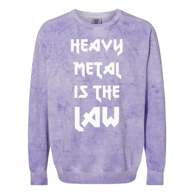 Heavy Metal Is The Law Metalhead Colorblast Crewneck Sweatshirt