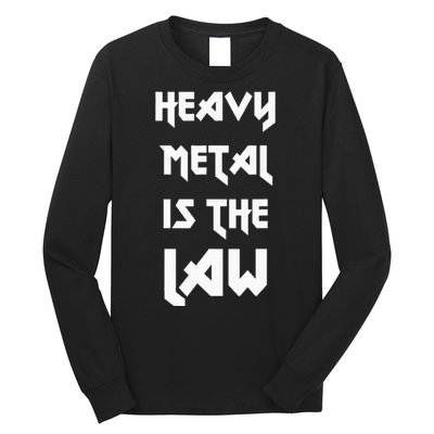 Heavy Metal Is The Law Metalhead Long Sleeve Shirt