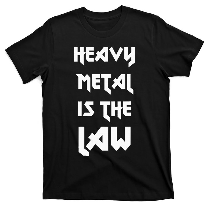 Heavy Metal Is The Law Metalhead T-Shirt