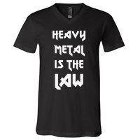 Heavy Metal Is The Law Metalhead V-Neck T-Shirt