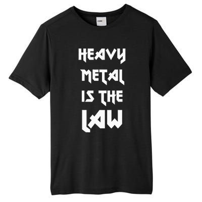 Heavy Metal Is The Law Metalhead Tall Fusion ChromaSoft Performance T-Shirt