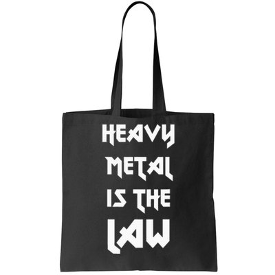 Heavy Metal Is The Law Metalhead Tote Bag