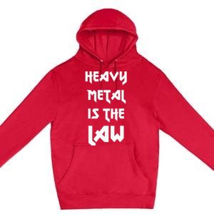 Heavy Metal Is The Law Metalhead Premium Pullover Hoodie