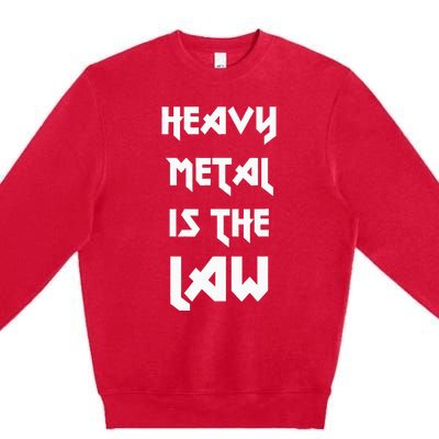 Heavy Metal Is The Law Metalhead Premium Crewneck Sweatshirt