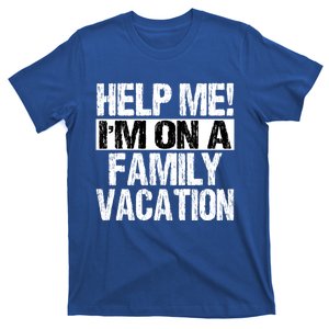 Help Me Im On A Family Beach Summer Vacation Family Gift T-Shirt