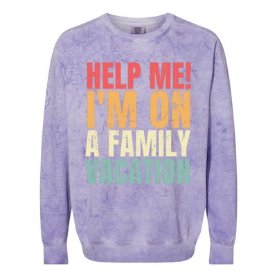 Help Me Im On A Family Vacation Funny Family Matching Gift Colorblast Crewneck Sweatshirt