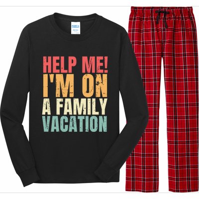 Help Me Im On A Family Vacation Funny Family Matching Gift Long Sleeve Pajama Set