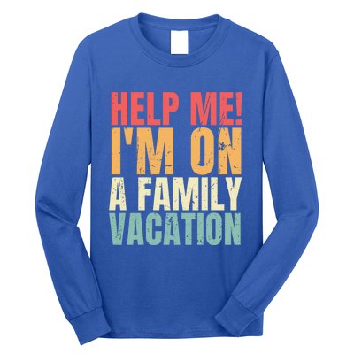 Help Me Im On A Family Vacation Funny Family Matching Gift Long Sleeve Shirt