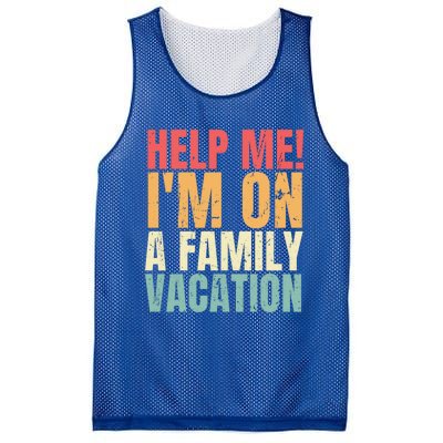 Help Me Im On A Family Vacation Funny Family Matching Gift Mesh Reversible Basketball Jersey Tank