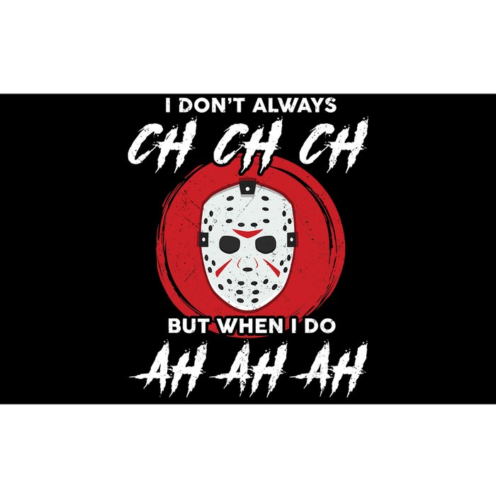 Horror Movie I Don't Always Ch Ch Ch Halloween Costume Bumper Sticker