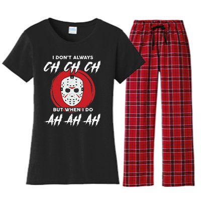 Horror Movie I Don't Always Ch Ch Ch Halloween Costume Women's Flannel Pajama Set