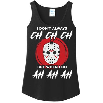 Horror Movie I Don't Always Ch Ch Ch Halloween Costume Ladies Essential Tank