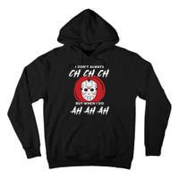 Horror Movie I Don't Always Ch Ch Ch Halloween Costume Tall Hoodie