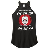 Horror Movie I Don't Always Ch Ch Ch Halloween Costume Women's Perfect Tri Rocker Tank