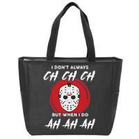 Horror Movie I Don't Always Ch Ch Ch Halloween Costume Zip Tote Bag