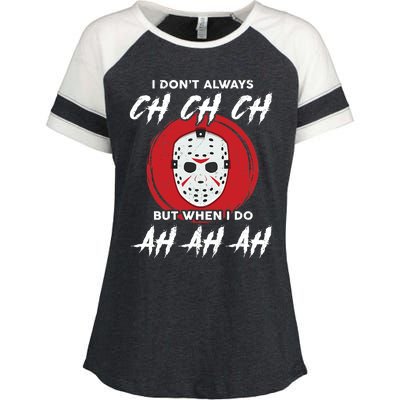 Horror Movie I Don't Always Ch Ch Ch Halloween Costume Enza Ladies Jersey Colorblock Tee