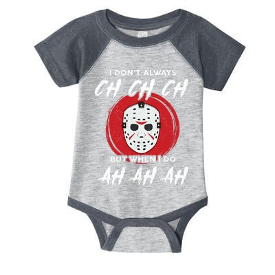 Horror Movie I Don't Always Ch Ch Ch Halloween Costume Infant Baby Jersey Bodysuit