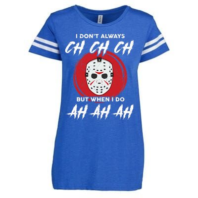 Horror Movie I Don't Always Ch Ch Ch Halloween Costume Enza Ladies Jersey Football T-Shirt