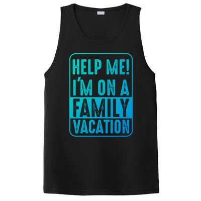 Help Me Im On A Family Vacation Holiday Trips Funny Quotes Gift PosiCharge Competitor Tank