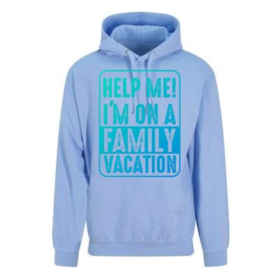 Help Me Im On A Family Vacation Holiday Trips Funny Quotes Gift Unisex Surf Hoodie