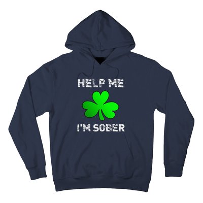 Help Me I'm Sober Funny St. Saint Patrick's Day Hoodie