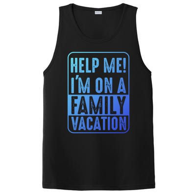 Help Me Im On A Family Vacation Holiday Trips Funny Quotes Gift PosiCharge Competitor Tank