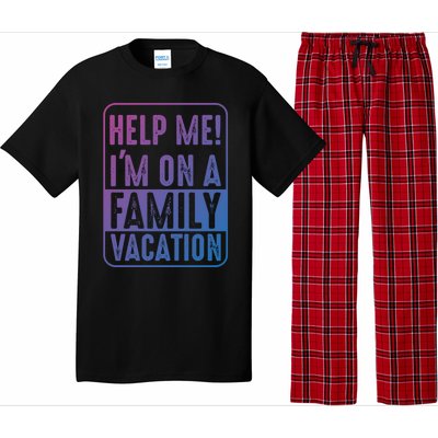 Help Me Im On A Family Vacation Holiday Trips Funny Quotes Gift Pajama Set