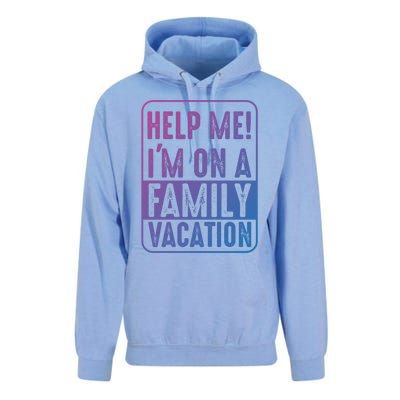 Help Me Im On A Family Vacation Holiday Trips Funny Quotes Gift Unisex Surf Hoodie