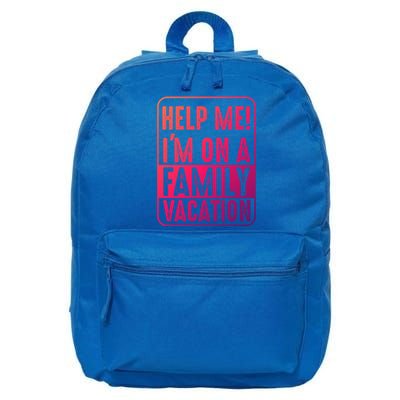 Help Me Im On A Family Vacation Holiday Trips Funny Quotes Gift 16 in Basic Backpack